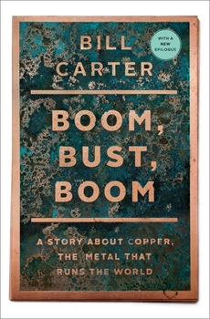 Paperback Boom, Bust, Boom: A Story about Copper, the Metal That Runs the World Book