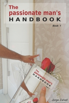 Paperback The Passionate Man's Handbook - Book 1 Book