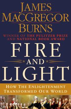 Hardcover Fire and Light: How the Enlightenment Transformed Our World Book