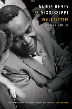 Hardcover Aaron Henry of Mississippi: Inside Agitator Book