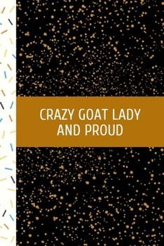 Crazy Goat Lady ~: Funny Goat Print On The Cover. good Cute Gift Idea For Goat Lovers. Cute Notebook Gift for Goats Lovers - Funny Composition Book ... for goat mom, goat farmer or goat lover.
