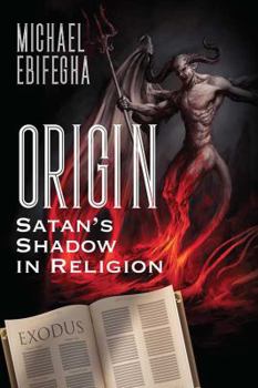 Paperback Origin: Satan's Shadow in Religion Book