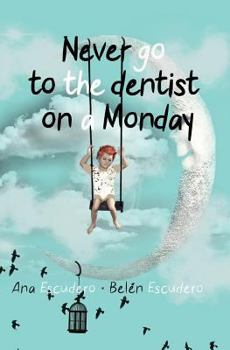 Paperback Never Go To The Dentist on a Monday Book