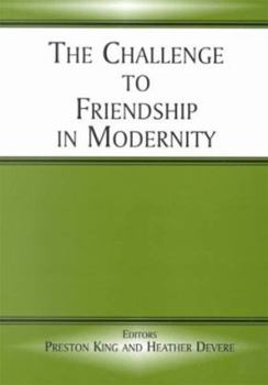 Paperback The Challenge to Friendship in Modernity Book