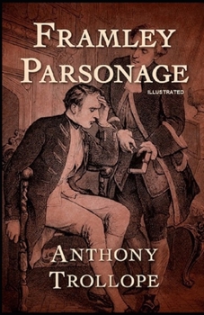 Paperback Framley Parsonage: Fully (Illustrated) Book
