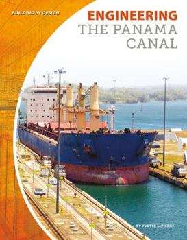 Engineering the Panama Canal - Book  of the Building by Design