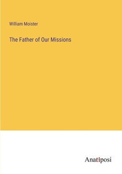 Paperback The Father of Our Missions Book