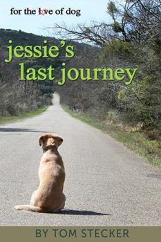 Paperback "Jessie's Last Journey - For the Love of Dog" Book