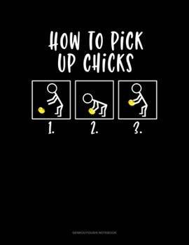 Paperback How To Pick Up Chicks: Genkouyoushi Notebook Book