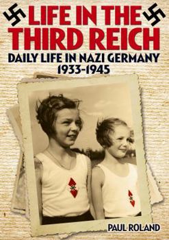 Paperback Life in the Third Reich: Daily Life in Nazi Germany, 1933-1945 Book