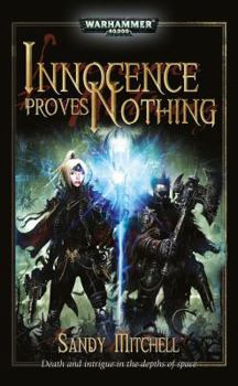 Innocence Proves Nothing - Book #2 of the Dark Heresy