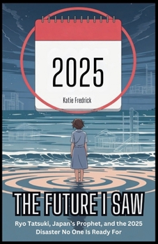 The Future I Saw: Ryo Tatsuki, Japan’s Prophet, and the 2025 Disaster No One Is Ready For: Earthquakes, Tsunamis, and a Final Vision That Could Be Just Days Away—Why July 2025 Has the World on Edge