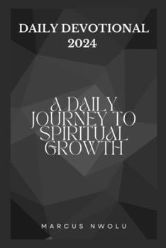 Paperback Daily Devotional 2024: A Daily Journey to Spiritual Growth Book