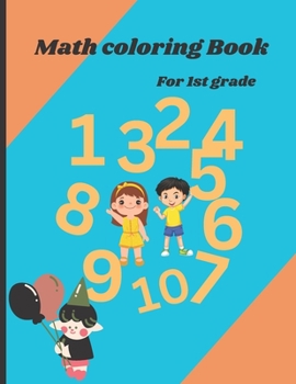 Paperback Math Coloring Book for 1st grade.: Addition And Subtraction Activity And coloring Activity. Book
