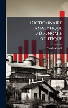 Hardcover Dictionnaire Analytique D'Ã(c)conomie Politique [French] Book