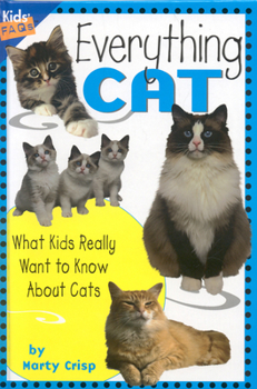 Paperback Everything Cat: What Kids Really Want to Know about Cats Book