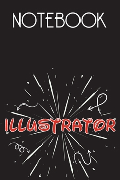 ILLUSTRATOR Notebook, Simple Design: Notebook /Journal Gift,Simple Cover Design,100 pages, 6x9, Soft cover, Mate Finish