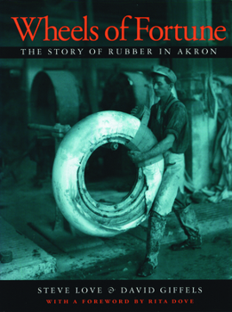 Paperback Wheels of Fortune: The Story of Rubber in Akron Book