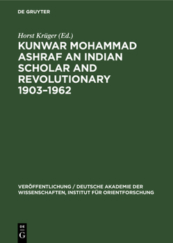 Hardcover Kunwar Mohammad Ashraf an Indian Scholar and Revolutionary 1903-1962 Book