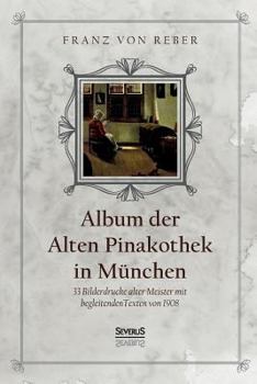 Paperback Album der Alten Pinakothek in München: 33 Bilddrucke alter Meister mit begleitenden Texten von 1908 [German] Book