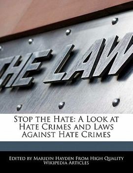 Paperback Stop the Hate: A Look at Hate Crimes and Laws Against Hate Crimes Book