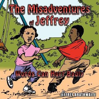 Paperback The Misadventures of Jeffrey: Words Can Hurt Badly Book