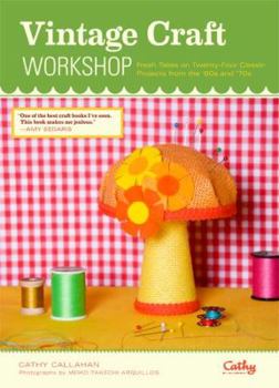 Paperback Vintage Craft Workshop: Fresh Takes on Twenty-Four Classic Projects from the '60s and '70s Book