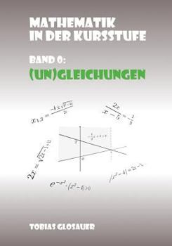Paperback Mathematik in der Kursstufe Band 0: (Un)Gleichungen [German] Book
