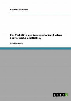 Paperback Das Verhältnis von Wissenschaft und Leben bei Nietzsche und Dilthey [German] Book
