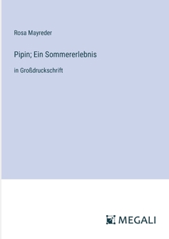 Paperback Pipin; Ein Sommererlebnis: in Großdruckschrift [German] Book