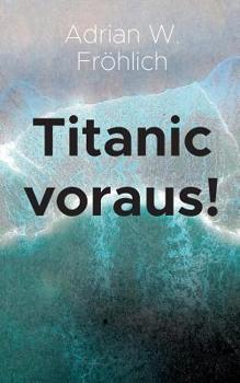 Paperback Titanic voraus!: Ein Essay [German] Book