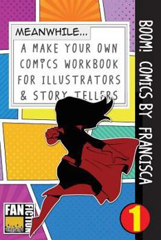 Paperback Boom! Comics by Francisca: A What Happens Next Comic Book for Budding Illustrators and Story Tellers Book