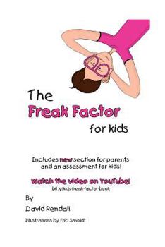 Paperback The Freak Factor for Kids: The Weirdest and Weakest Children Make the Best Adults Book