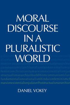 Paperback Moral Discourse in a Pluralistic World Book