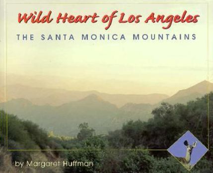 Wild Heart of Los Angeles: The Santa Monica Mountains