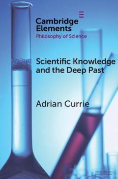 Paperback Scientific Knowledge and the Deep Past: History Matters Book