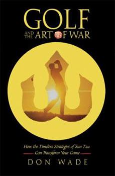 Paperback Golf and the Art of War: How the Timeless Strategies of Sun Tzu Can Transform Your Game Book