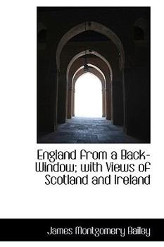 Hardcover England from a Back-Window; With Views of Scotland and Ireland Book