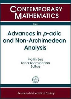 Paperback Advances in P-adic and Non-archimedean Analysis: Tenth International Conference June 30-july 3, 2008 Michigan State University East Lansing, Michigan (Contemporary Mathematics, 508) Book