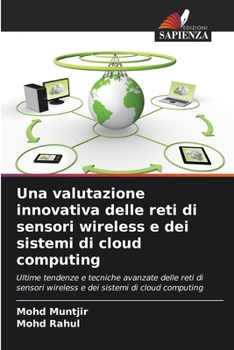 Paperback Una valutazione innovativa delle reti di sensori wireless e dei sistemi di cloud computing [Italian] Book