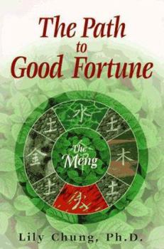 Paperback The Path to Good Fortune the Path to Good Fortune: The Meng the Meng Book