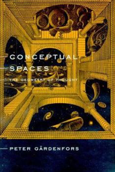 Hardcover Conceptual Spaces: The Geometry of Thought Book