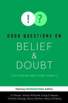 Paperback Good Questions on Belief & Doubt: A Six-Session Bible Study Book