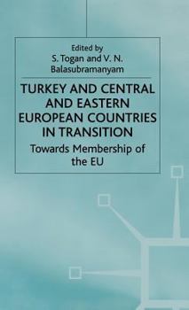 Turkey and Central and Eastern European Countries in Transition: Towards Membership of the Eu