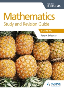 Paperback Mathematics for the Ib Diploma Study and Revision Guide: SL and Hl Book