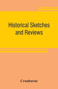 Paperback Historical sketches and reviews Book