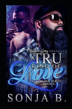 A Tru Kind Of Love - Book #6 of the Sultry Ink