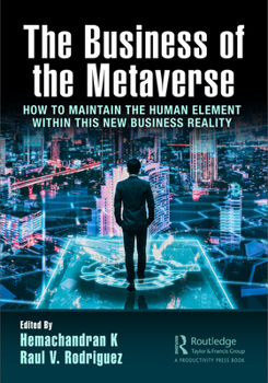 Paperback The Business of the Metaverse: How to Maintain the Human Element Within This New Business Reality Book