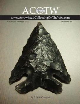 Paperback 2011 ACOTW Annual Edition Arrowhead Collecting On The Web Volume III Book