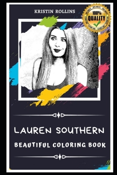Lauren Southern Beautiful Coloring Book: Stress Relieving Adult Coloring Book for All Ages